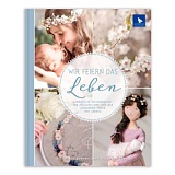 Купить недорого   Книга "Wir feiern das Leben" /Мы празднуем жизнь/, с ПЕРЕВОДОМ, Acufactum Ute Menze, K-4042 в интернет магазине Фэмили хобби